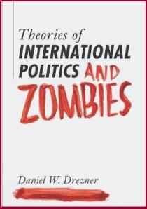 Drezner International politics and zombies