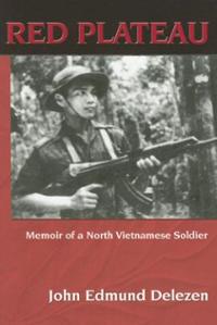 red-plateau-memoir-north-vietnamese-soldier-john-edmund-delezen-paperback-cover-art